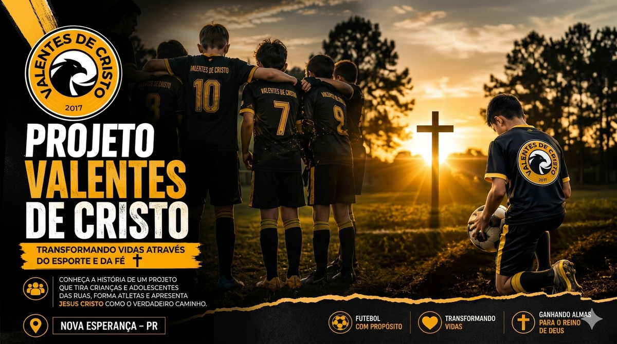 Projeto Valentes de Cristo: Quando o futebol se torna uma ferramenta de transformação social e espiritual.